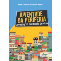 JUVENTUDE DA PERIFERIA: DO ESTIGMA AO MODO DE VIDA