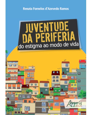 JUVENTUDE DA PERIFERIA: DO ESTIGMA AO MODO DE VIDA