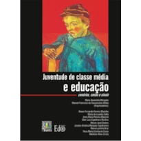 JUVENTUDE DE CLASSE MEDIA E EDUCACAO - CENARIOS...