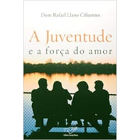 JUVENTUDE E A FORCA DO AMOR, A