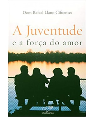 JUVENTUDE E A FORCA DO AMOR, A
