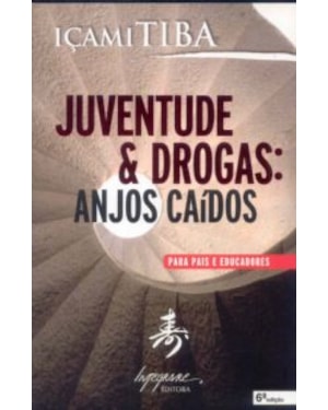 JUVENTUDE E DROGAS ANJOS CAIDOS - PARA PAIS E...