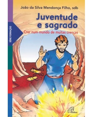 Juventude e sagrado: crer num mundo de muitas crenças