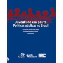 JUVENTUDE EM PAUTA: POLÍTICAS PÚBLICAS NO BRASIL