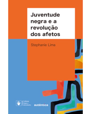 JUVENTUDE NEGRA E A REVOLUÇÃO DOS AFETOS