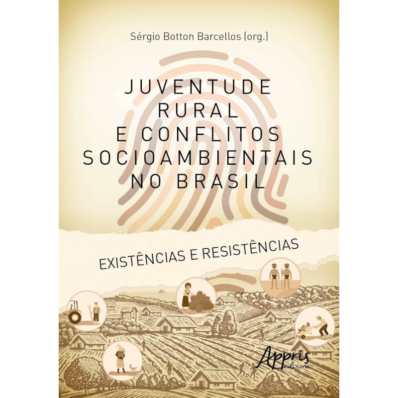 JUVENTUDE RURAL E CONFLITOS SOCIOAMBIENTAIS NO BRASIL: EXISTÊNCIAS E RESISTÊNCIAS