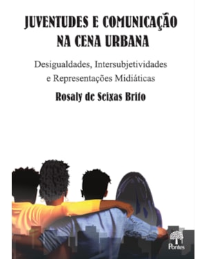 JUVENTUDES E COMUNICAÇÃO NA CENA URBANA