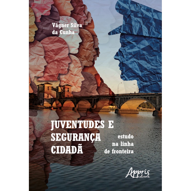 JUVENTUDES E SEGURANÇA CIDADÃ: ESTUDO NA LINHA DE FRONTEIRA