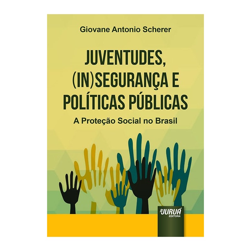 JUVENTUDES, (IN)SEGURANÇA E POLÍTICAS PÚBLICAS - A PROTEÇÃO SOCIAL NO BRASIL