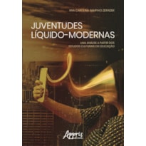 JUVENTUDES LÍQUIDO-MODERNAS: UMA ANÁLISE A PARTIR DOS ESTUDOS CULTURAIS EM EDUCAÇÃO