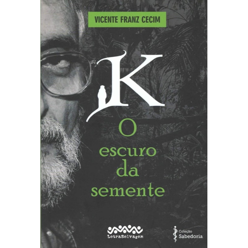 K - O ESCURO DA SEMENTE