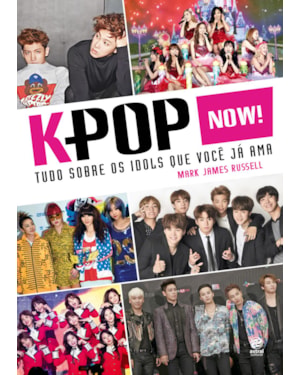 K-POP NOW! - TUDO SOBRE OS ÍDOLOS QUE VOCÊ JÁ AMA
