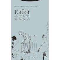 KAFKA O LA MISERIA DEL DERECHO