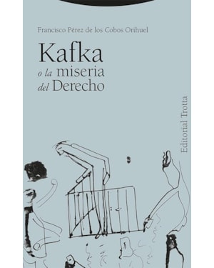 KAFKA O LA MISERIA DEL DERECHO