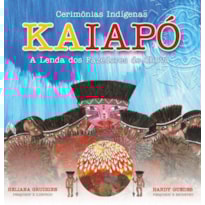 KAIAPÓ - A LENDA DOS FAZEDORES DE CHUVA - COLEÇÀO CERIMÔNIAS INDÍGENAS