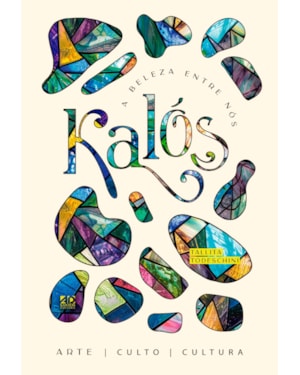 KALÓS - A BELEZA ENTRE NÓS: CULTO - CULTURA - ARTE