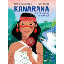 KANARANA E A PROTEÇÃO DO MARACÁ