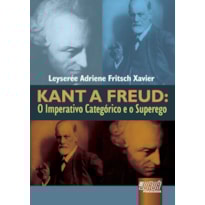 KANT A FREUD - O IMPERATIVO CATEGÓRICO E O SUPEREGO