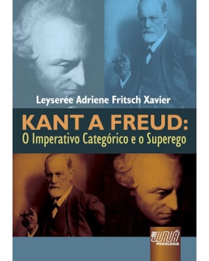 KANT A FREUD - O IMPERATIVO CATEGÓRICO E O SUPEREGO