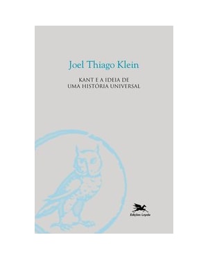 KANT E A IDEIA DE UMA HISTÓRIA UNIVERSAL NOS LIMITES DA RAZÃO