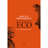 KANT E O ORNITORRINCO: ENSAIOS SOBRE LINGUAGEM E COGNIÇÃO