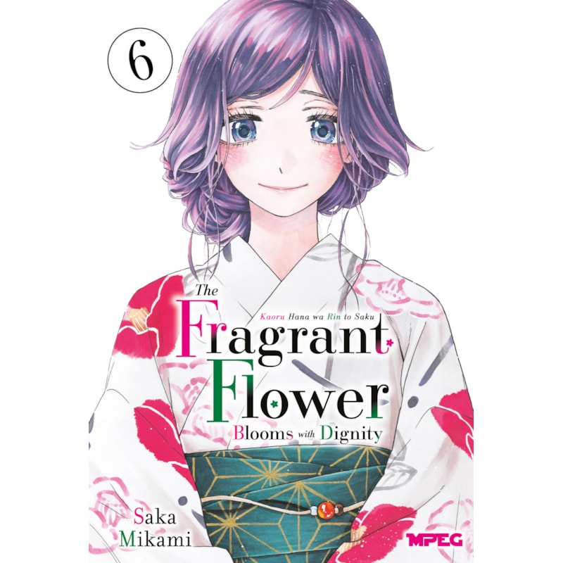 Kaoru Hana: The Fragrant Flower Blooms with Dignity - Volume 06