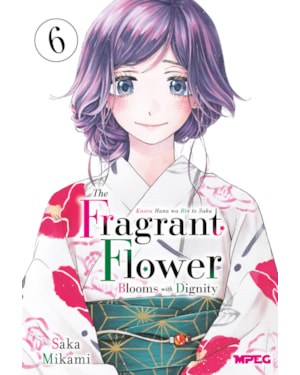 Kaoru Hana: The Fragrant Flower Blooms with Dignity - Volume 06