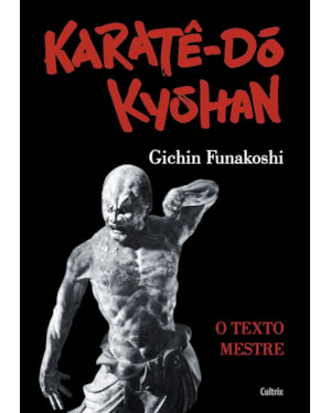 Karatê-dô Kyohan: o texto mestre