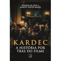 KARDEC: A HISTÓRIA POR TRÁS DO FILME