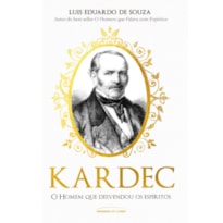 KARDEC - O HOMEM QUE DESVENDOU OS ESPÍRITOS