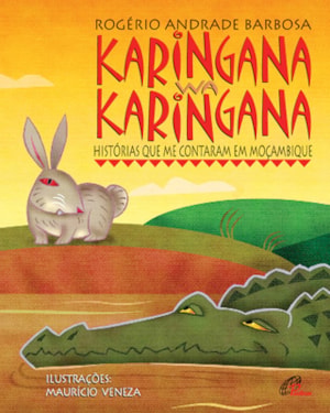 Karingana wa karingana: histórias que me contaram em Moçambique