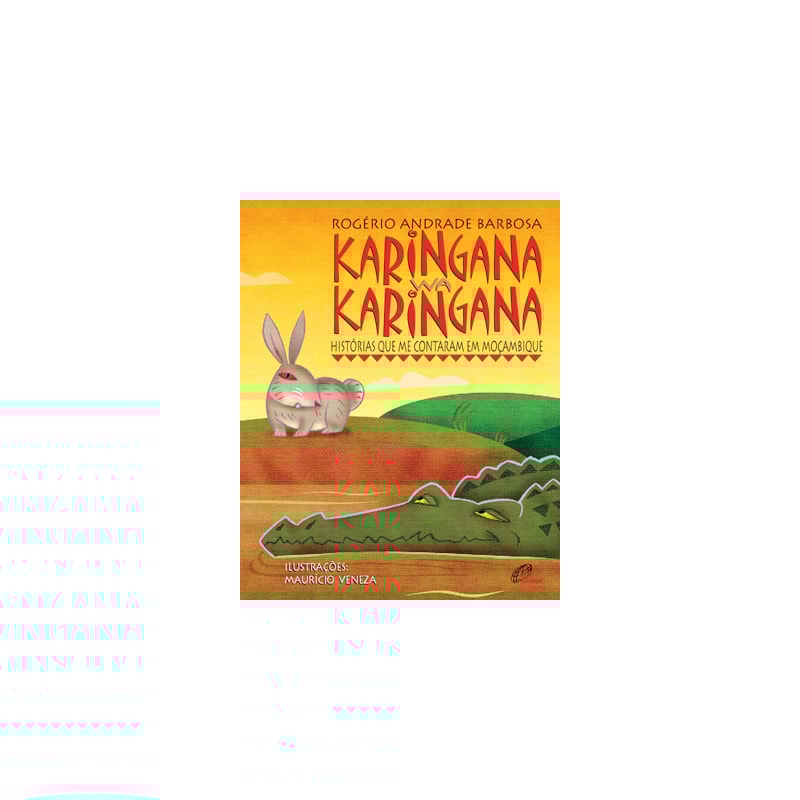 KARINGANA WA KARINGANA: HISTÓRIAS QUE ME CONTARAM EM MOÇAMBIQUE