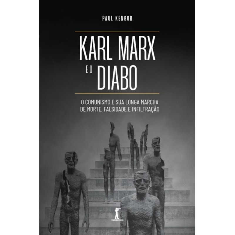 KARL MARX E O DIABO: O COMUNISMO E SUA LONGA MARCHA DE MORTE, FALSIDADE E INFILTRAÇÃO