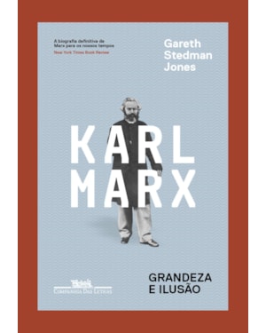 Karl Marx - Grandeza e ilusão