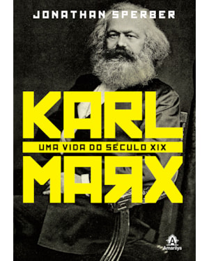 Karl Marx: Uma vida do século XIX
