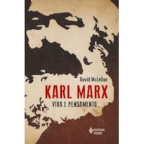 KARL MARX: VIDA E PENSAMENTO