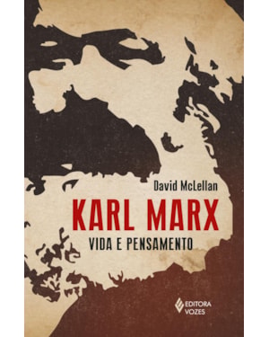 KARL MARX: VIDA E PENSAMENTO
