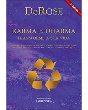 KARMA E DHARMA, TRANSFORME SUA VIDA