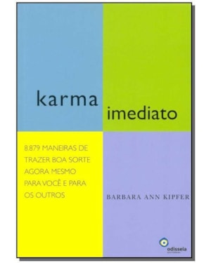 KARMA IMEDIATO - 8.879 MANEIRAS DE TRAZER BOA SORTE AGORA MESMO PARA VOCE E - 1
