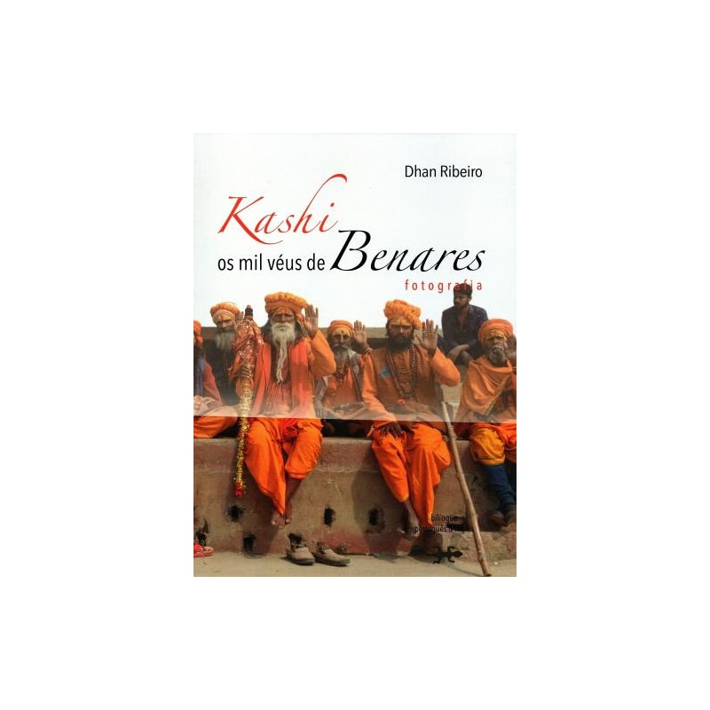 Kashi: os mil véus de benares: fotografia