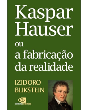 KASPAR HAUSER OU A FABRICAÇÃO DA REALIDADE
