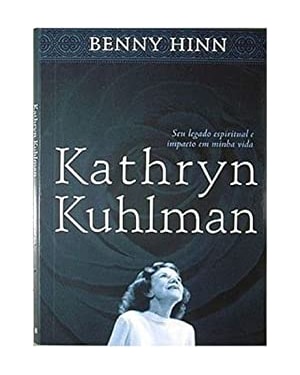 KATHRYN KUHLMAN UMA BIOGRAFIA AUTORIZADA