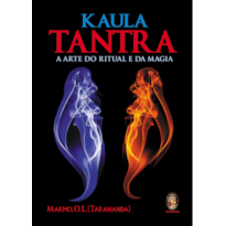 Kaula tantra: A arte do ritual e da magia