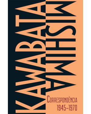 KAWABATA-MISHIMA CORRESPONDÊNCIA 1945-1970