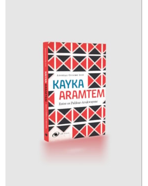 Kayka Aramtem: Entre os Palikur-Arukwayene
