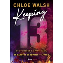KEEPING 13: AMAR É A PARTE FÁCIL