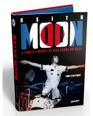 KEITH MOON: A VIDA E A MORTE DE UMA LENDA DO ROCK