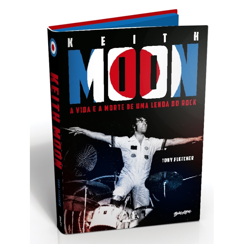 KEITH MOON: A VIDA E A MORTE DE UMA LENDA DO ROCK