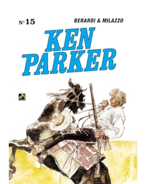 Ken parker vol. 15: o magnífico pistoleiro / lar, doce lar