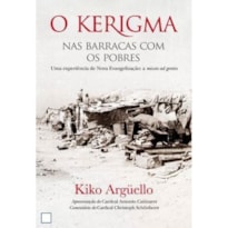 KERIGMA, O - NAS BARRACAS COM OS POBRES KERIGMA, O - NAS BARRACAS COM OS POBRES